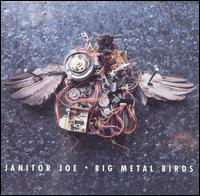 Janitor Joe - Big Metal Birds lyrics