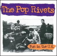 Pop Rivets - Fun in the U.K. lyrics