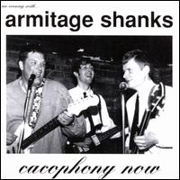 Armitage Shanks - Cacophony Now [live] lyrics
