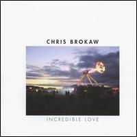 Chris Brokaw - Incredible Love lyrics
