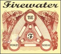 Firewater - The Ponzi Scheme lyrics