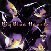 Big Blue Hearts - Big Blue Hearts lyrics