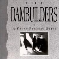 Dambuilders - A Young Person's Guide lyrics