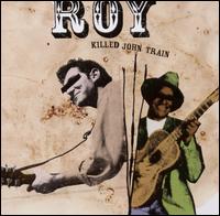 Roy - Killed John Train lyrics