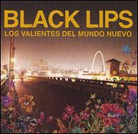 Black Lips - Los Valientes del Mundo Nuevo lyrics