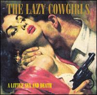 Lazy Cowgirls - A Little Sex & Death lyrics