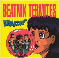 Beatnik Termites - Bubblecore lyrics