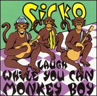Sicko - Laugh While You Can Monkey Boy lyrics