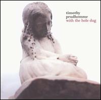 Timmy Prudhomme - With Hole Dug lyrics