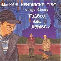 Karl Hendricks - Sings About Misery and Woman lyrics