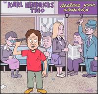 Karl Hendricks - Declare Your Weapons lyrics