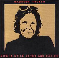 Maureen Tucker - Life in Exile After Abdication lyrics