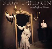 Slow Children - Mad About Town lyrics