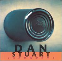 Dan Stuart - Can O' Worms lyrics