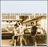 Sunbirds - No Sun No Shadow lyrics