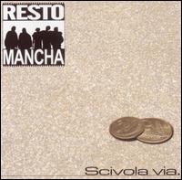 Resto Mancha - Scivola Via lyrics