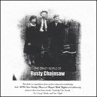 Rusty Chainsaw - Crazy World of Rusty Chainsaw lyrics