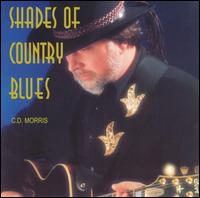 C.D. Morris - Shades of Country Blues lyrics