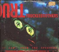 Truckee Brothers - It Came from the Speakers lyrics