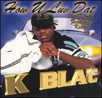 K-Blac - How U Luv Dat lyrics