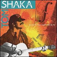 Tom Shaka - Hot N Spicey lyrics