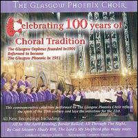 The Glasgow Phoenix Choir - Celebrating 100 Years of Choral Tradition lyrics