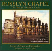 The Glasgow Phoenix Choir - Rosslyn Chapel lyrics