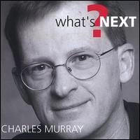 Charles Murray - What's Next? lyrics