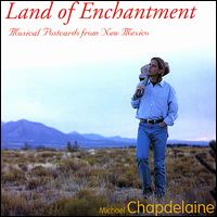 Michael Chapdelaine - Land of Enchantment lyrics