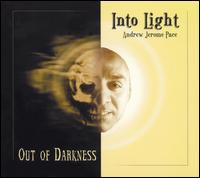 Andrew Jerome Pace - Into Light Out of Darkness lyrics