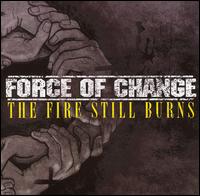 Force of Change - The Fire Still Burns lyrics
