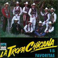La Tropa Chicana - 15 Favoritas lyrics