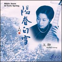 Wong Ching - White Snow in Early Spring lyrics