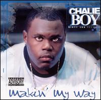 Chalie Boy - Makin' My Way [Screwed] lyrics