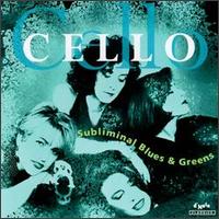 Cello - Subliminal Blues & Greens lyrics