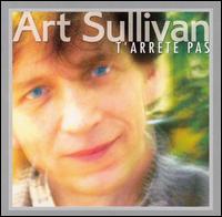 Art Sullivan - T'Arrte Pas lyrics