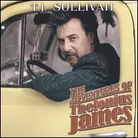 T.J. Sullivan - The Adventures of Thelonius James lyrics