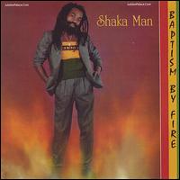 Shaka Man - Baptism by Fire lyrics