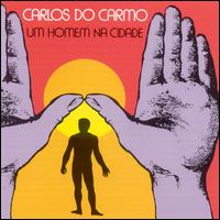 Carlos Do Carmo - Um Homem Na Cidade lyrics