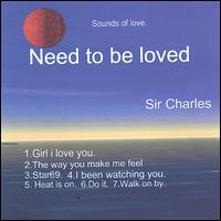 Sir Charles - Need to Be Loved lyrics