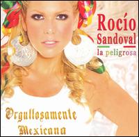 Rocio Sandoval - Orgullosamente Mexicana lyrics