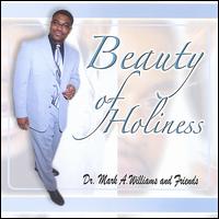 Dr. Mark A. Williams - Beauty of Holiness lyrics