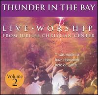 Jubilee Christian Center Choir - Thunder in the Bay, Vol. 2 [live] lyrics