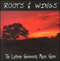 Lathrop Community Music Center - Roots and Wings lyrics