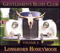 Gentlemen's Blues Club - Gentlemen's Blues Club, Vol. 2: Longhorn ... lyrics