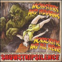 Showstripsilence - Monsters and Humans: Horrorific and All New! lyrics