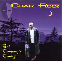 Char-Rock - Bad Company's Coming lyrics