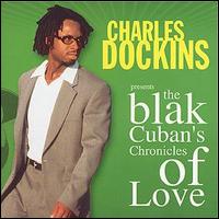 Charles Dockins - The Blak Cuban's Chronicles of Love lyrics