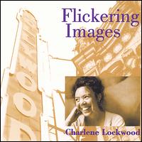 Charlene Lockwood - Flickering Images lyrics