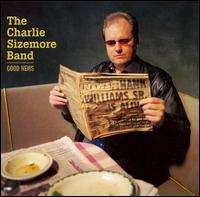 Charlie Sizemore Band - Good News lyrics